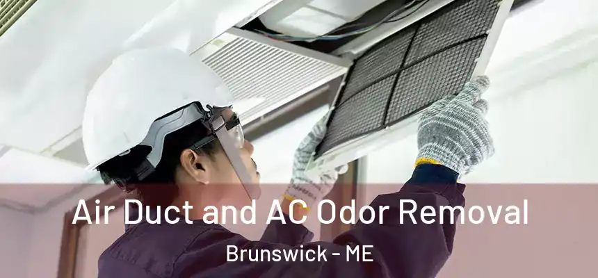  Air Duct and AC Odor Removal Brunswick - ME