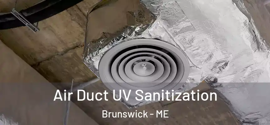  Air Duct UV Sanitization Brunswick - ME