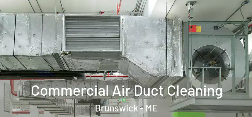  Commercial Air Duct Cleaning Brunswick - ME