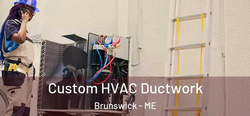  Custom HVAC Ductwork Brunswick - ME